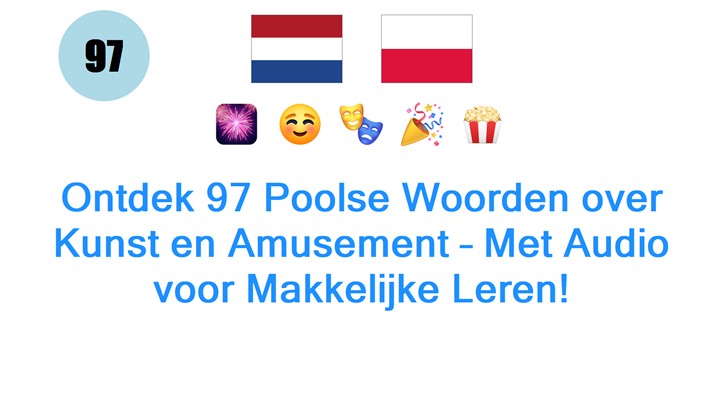 Ontdek 97 Poolse Woorden over Kunst en Amusement – Met Audio voor Makkelijke Leren!
